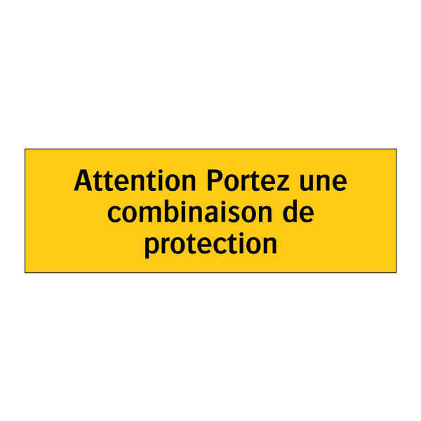 Attention Portez une combinaison de protection