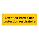 Attention Portez une protection respiratoire
