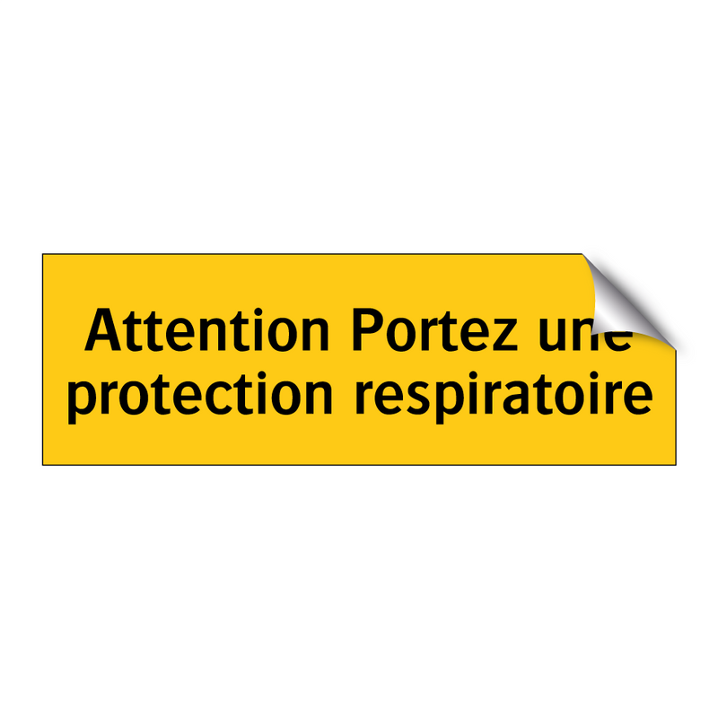 Attention Portez une protection respiratoire