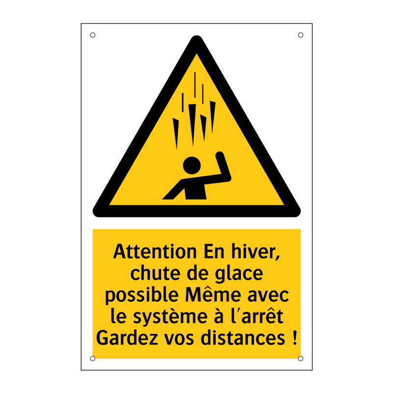 Attention En hiver, chute de glace possible Même avec le système à l'arrêt Gardez vos distances !