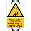 Attention En hiver, chute de glace possible Même avec le système à l'arrêt Gardez vos distances !
