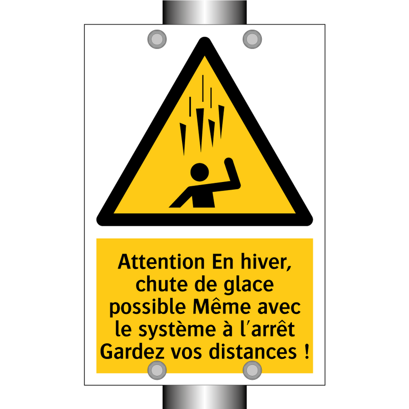 Attention En hiver, chute de glace possible Même avec le système à l'arrêt Gardez vos distances !