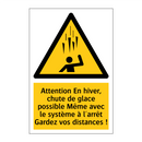 Attention En hiver, chute de glace possible Même avec le système à l'arrêt Gardez vos distances !