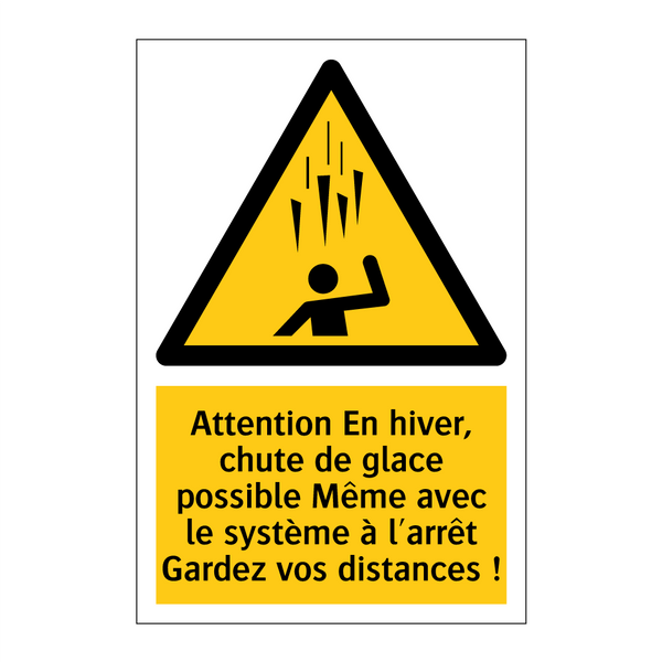 Attention En hiver, chute de glace possible Même avec le système à l'arrêt Gardez vos distances !