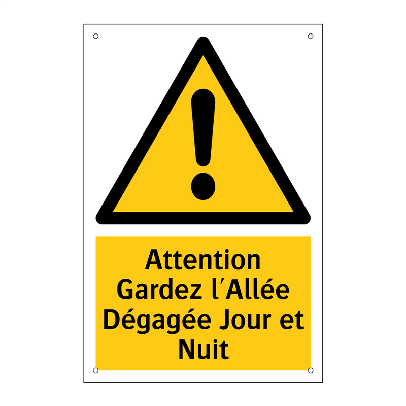 Attention Gardez l'Allée Dégagée Jour et Nuit