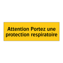 Attention Portez une protection respiratoire