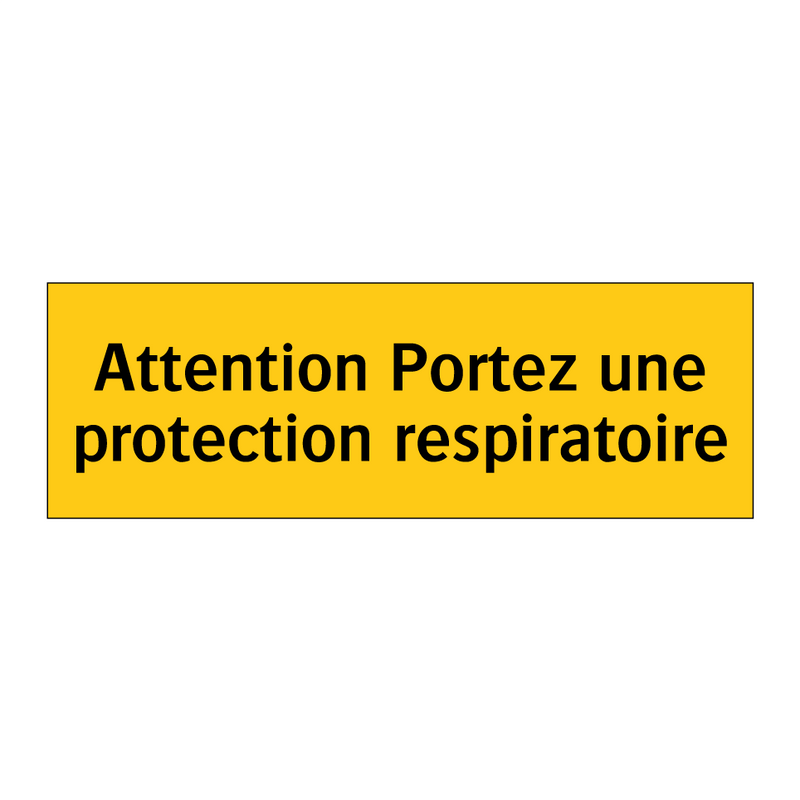 Attention Portez une protection respiratoire