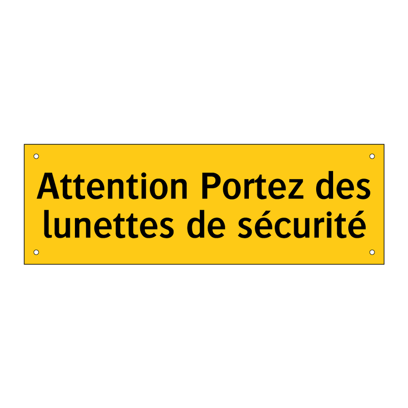 Attention Portez des lunettes de sécurité