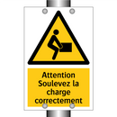Attention Soulevez la charge correctement