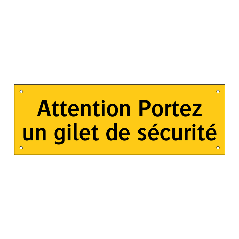 Attention Portez un gilet de sécurité