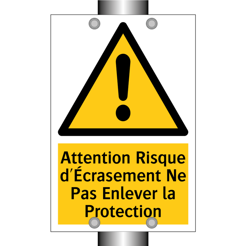 Attention Risque d'Écrasement Ne Pas Enlever la Protection