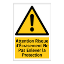 Attention Risque d'Écrasement Ne Pas Enlever la Protection