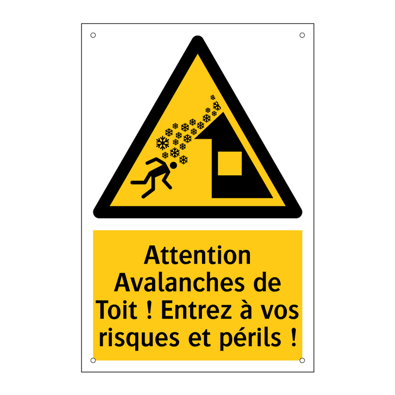 Attention Avalanches de Toit ! Entrez à vos risques et périls !