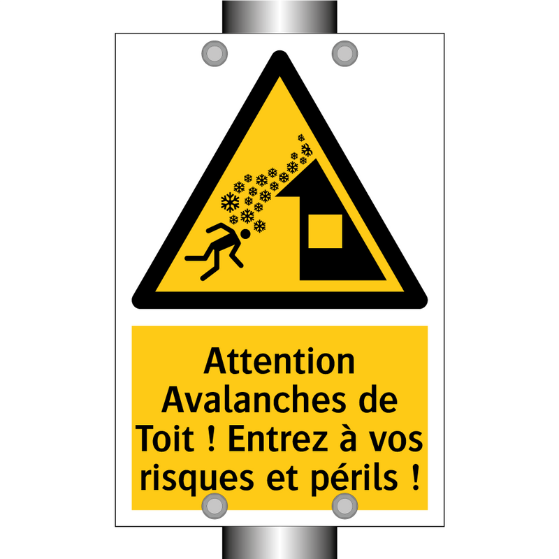 Attention Avalanches de Toit ! Entrez à vos risques et périls !