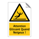 Attention Glissant Quand Neigeux !