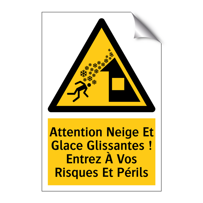 Attention Neige Et Glace Glissantes ! Entrez À Vos Risques Et Périls