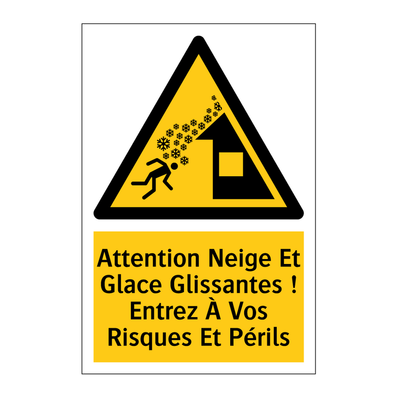Attention Neige Et Glace Glissantes ! Entrez À Vos Risques Et Périls