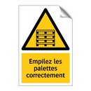 Empilez les palettes correctement