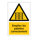 Empilez les palettes correctement