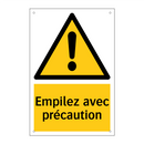Empilez avec précaution