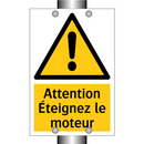 Attention Éteignez le moteur