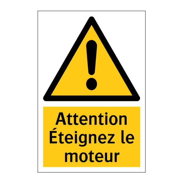 Attention Éteignez le moteur