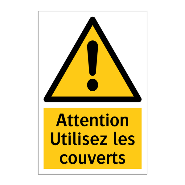 Attention Utilisez les couverts