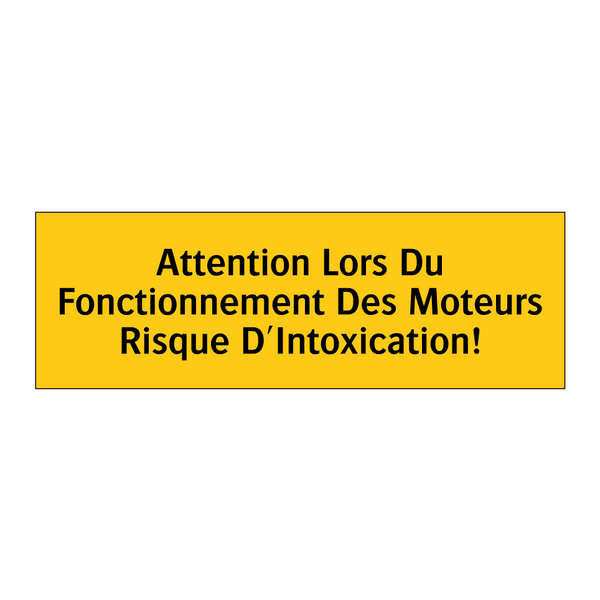 Attention Lors Du Fonctionnement Des Moteurs Risque D'Intoxication!