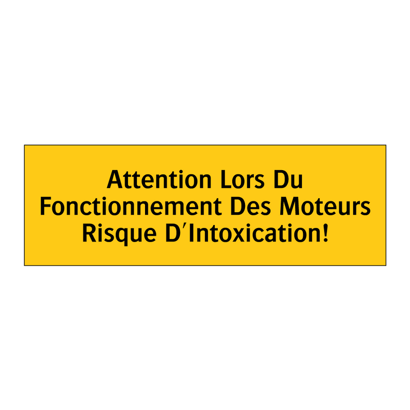 Attention Lors Du Fonctionnement Des Moteurs Risque D'Intoxication!