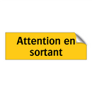 Attention en sortant