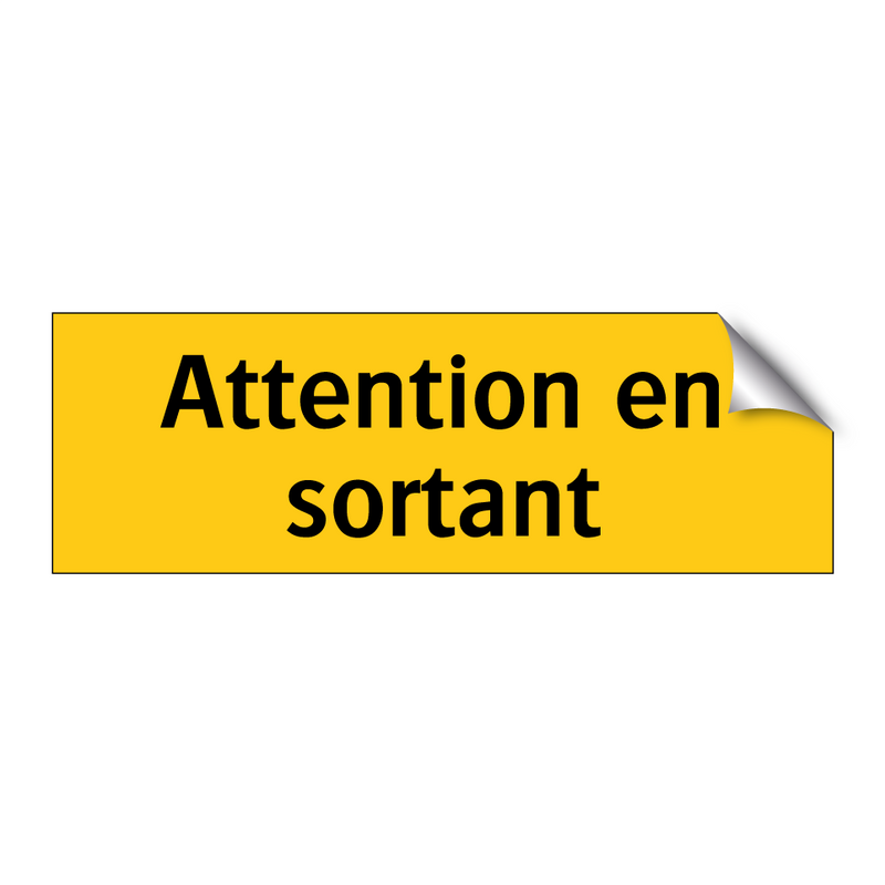 Attention en sortant