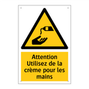 Attention Utilisez de la crème pour les mains