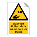 Attention Utilisez de la crème pour les mains