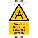 Attention Utilisez la passerelle piétonne