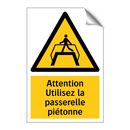 Attention Utilisez la passerelle piétonne