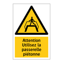 Attention Utilisez la passerelle piétonne