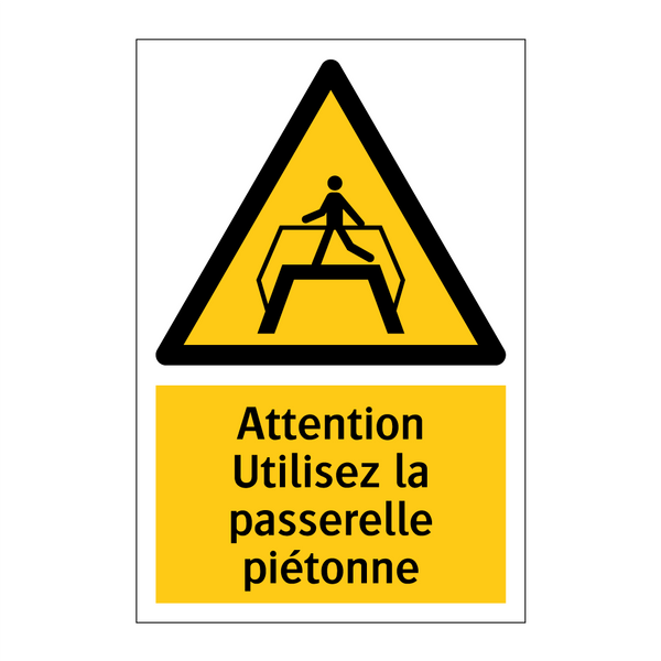 Attention Utilisez la passerelle piétonne