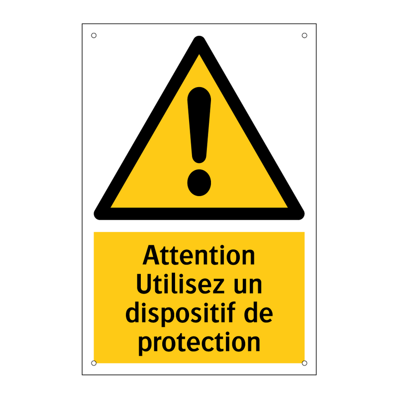 Attention Utilisez un dispositif de protection