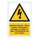 Attention Tension ! Même lorsque l'interrupteur principal est éteint, la ligne d'alimentation est sous tension