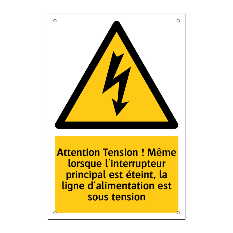 Attention Tension ! Même lorsque l'interrupteur principal est éteint, la ligne d'alimentation est sous tension