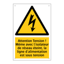 Attention Tension ! Même avec l'isolateur de réseau éteint, la ligne d'alimentation est sous tension