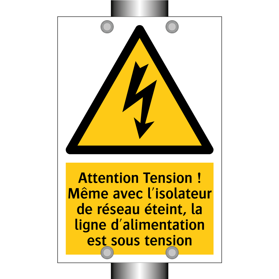 Attention Tension ! Même avec l'isolateur de réseau éteint, la ligne d'alimentation est sous tension