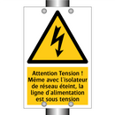 Attention Tension ! Même avec l'isolateur de réseau éteint, la ligne d'alimentation est sous tension