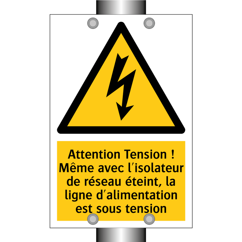 Attention Tension ! Même avec l'isolateur de réseau éteint, la ligne d'alimentation est sous tension