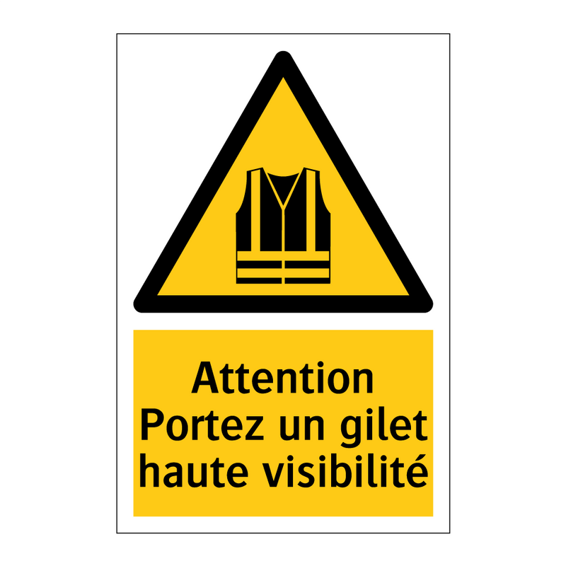 Attention Portez un gilet haute visibilité
