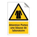 Attention Portez une blouse de laboratoire