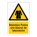 Attention Portez une blouse de laboratoire