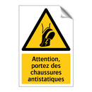 Attention, portez des chaussures antistatiques