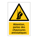 Attention, portez des chaussures antistatiques