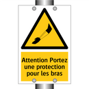 Attention Portez une protection pour les bras